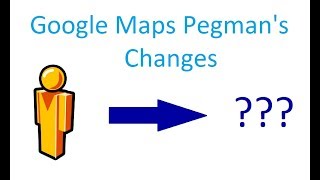 Google Maps Pegmans Changes [upl. by Issej]