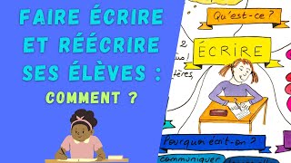 FAIRE ÉCRIRE ET RÉÉCRIRE EN CLASSE  oraux de CRPE en vue [upl. by Egduj682]