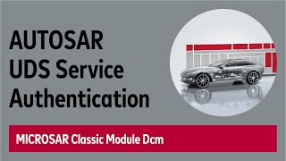 AUTOSAR UDS Service Authentication  MICROSAR Diagnostic Communication Manager Dcm [upl. by Trisha918]