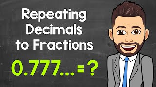 Converting Repeating Decimals to Fractions  Math with Mr J [upl. by Anirazc506]