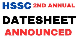 Datesheet HSSC 2nd annual exam 2024 [upl. by Carmel]