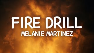 Melanie Martinez  Fire Drill Lyrics [upl. by Delphine]