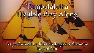 Tumbalalaika Ukulele Play Along [upl. by Eikciv724]