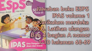 ESPS IPAS volume 1 kurikulum merdeka kelas 6 latihan ulangan Bab 4 bagian A No 110 halaman 6869 [upl. by Yam]