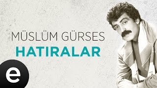 Hatıralar Müslüm Gürses Official Audio hatıralar müslümgürses  Esen Müzik [upl. by Tnahs244]