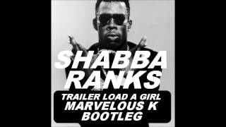 MARVELOUS K Moombahton Bootleg Shabba Ranks Trailer Load A Girls [upl. by Alehs]