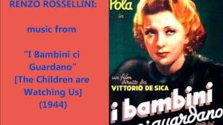 Renzo Rossellini music from quotI Bambini ci Guardanoquot 1944 [upl. by Pirnot]