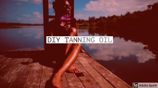 HOMEMADE TANNING OIL  how to tan FAST AND NATURAL [upl. by Screens]