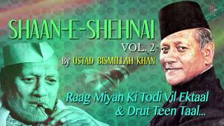 Official  Raag  Miyan KI Todi Shehnai Instrumental  TSeries Classical  Ustad Bismillah Khan [upl. by Leid]