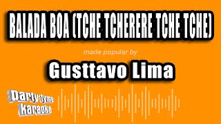 Gusttavo Lima  Balada Boa Tche Tcherere Tche Tche Versión Karaoke [upl. by Oilegor62]