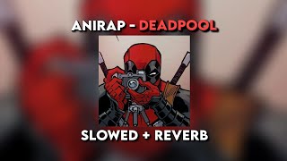 Deadpool  Ado ado ado  AniRap  SlowedReverb [upl. by Bricker152]