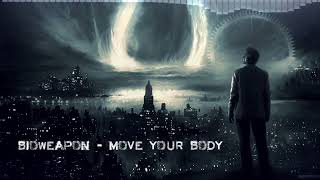 Bioweapon  Move Your Body HQ Original [upl. by Bathsheb]