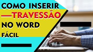 Como inserir o sinal TRAVESSÃO no Word [upl. by Slrahc560]