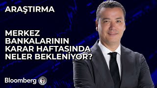 Merkez Bankalarının Faiz Kararı Haftasında Neler Bekleniyor [upl. by Holofernes]