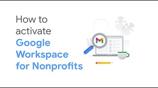 How to Activate Google Workspace for Nonprofits [upl. by Ynahteb]