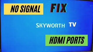 SKYWORTH TV HDMI NO SIGNAL  HDMI NO SIGNAL ON TV [upl. by Aliekat]