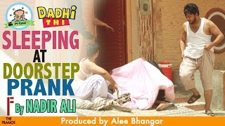 Sleeping At doorstep  Funny Prank By Nadir Ali In  P4 Pakao [upl. by Morell]