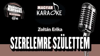 🎤 Szerelemre Születtem KARAOKE [upl. by Torp157]