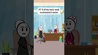 PT 5 of How to survive a toxic work environment animation funnyvideo gplus comedy [upl. by Annagroeg600]