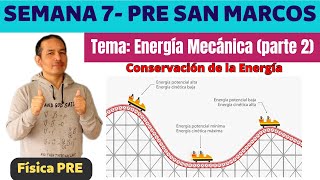 Energía Mecanica semana 7Pre San MarcosParte 2 [upl. by Bonis]