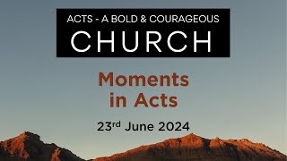 Moments in Acts  23 June 2024 [upl. by Avot]