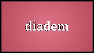 Diadem Meaning [upl. by Ajan]