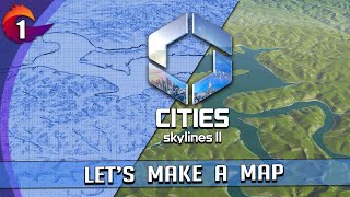 Lets Make A Map in Cities Skylines 2  Part 1 [upl. by Aihsila]