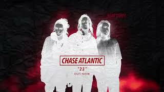 Chase Atlantic  quot23quot Official Audio [upl. by Ainimreh190]