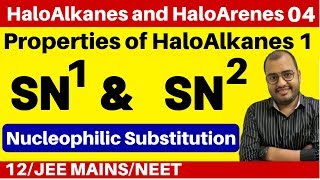 HaloAlkanes and HaloArenes 04  Properties of HaloAlkanes 1  SN1 and SN2 Reaction JEENEET [upl. by Cohlier965]