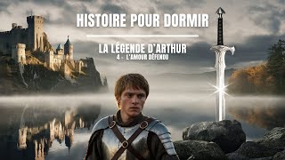 Histoire pour dormir  La Légende dArthur  4  Lamour défendu [upl. by Lempres]