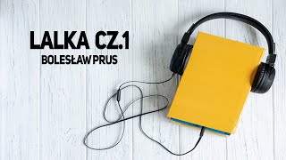 Lalka  Bolesław Prus Audiobook lektura szkolna cz 1 [upl. by Arac908]