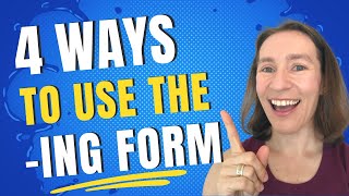 English grammar 4 ways to use the ING form of verbs in English [upl. by Duyne]