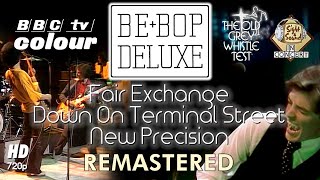 Be Bop Deluxe  Down On Terminal Street  Fair Exchange  New Precision  Live BBC TV Remastered [upl. by Nalyorf374]