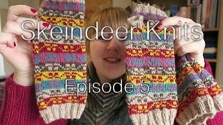 Skeindeer Knits Ep 5 My stranded knitting history [upl. by Romy190]