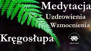 Medytacja Uzdrowienie i Wzmocnienie KRĘGOSŁUPA [upl. by Sidhu]