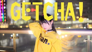 【足太ぺんた】GETCHA 踊ってみた【オリジナル振付】 [upl. by Zachery]