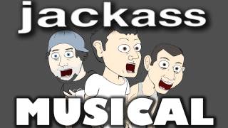 ♪ JACKASS THE MUSICAL  Animation Parody [upl. by Cochran628]