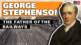 George Stephenson The Father of the Railways [upl. by Etteloc]