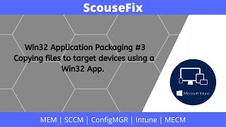 Win32 Application Packaging 3 2022  Copying files to target devices using Intune [upl. by Lhok453]