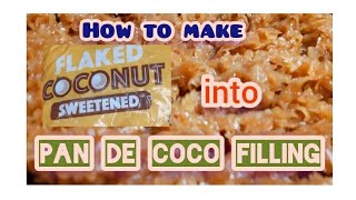 How to make Sweetened Flaked Coconut into PAN DE COCO Filling [upl. by Jeni355]