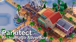 Parkitect Campaign Part 8  Archipelago Adventures  Tropical Resort [upl. by Garrard435]