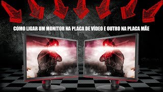 COMO LIGAR 2 MONITORES  PLACA MÃE GIGABYTE E PLACA DE VÍDEO [upl. by Treblig]