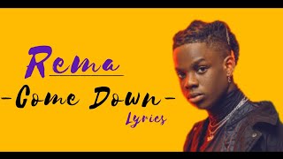 Rema  Come DownOfficial Lyrics [upl. by Redienhcs534]