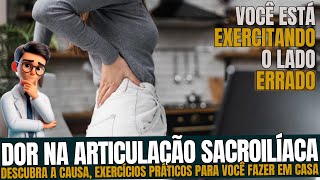 DOR SACROILÍACA ou SACROILEÍTE  Como aliviar e tratar em CASA com EXERCÍCIOS PRÁTICOS [upl. by Zetneuq]