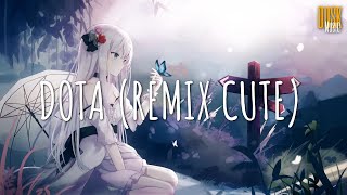 Dota remix cute  Ahmad Ibra  Vietsub  Lyric Tik Tok Song [upl. by Fairman106]