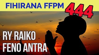 Fihirana FFPM 444  RY RAIKO FENO ANTRA [upl. by Atinnod]