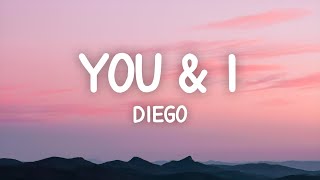 Diego  You and I Lyrics [upl. by Emawk]