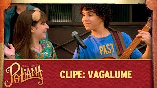 Clipe Vagalume  As Aventuras de Poliana [upl. by Alleris]