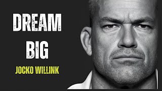 DREAM BIG  Powerful Motivation  JOCKO WILLINK [upl. by Myrilla]