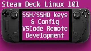 Steam Deck Linux 101  ssh sshd keygen configs amp VSCode [upl. by Iggem100]